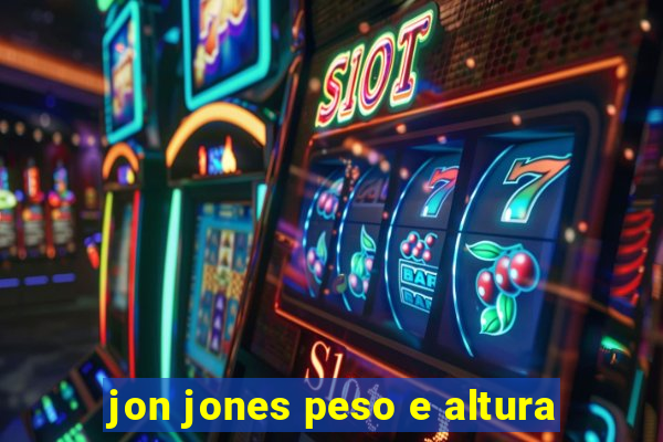 jon jones peso e altura